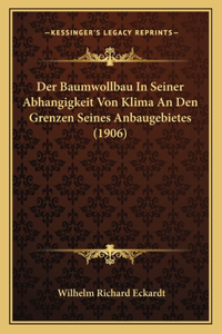 Der Baumwollbau In Seiner Abhangigkeit Von Klima An Den Grenzen Seines Anbaugebietes (1906)