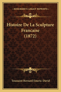 Histoire De La Sculpture Francaise (1872)