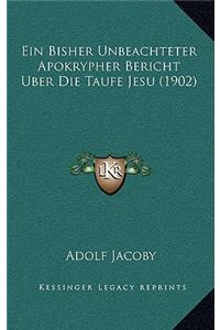 Ein Bisher Unbeachteter Apokrypher Bericht Uber Die Taufe Jesu (1902)