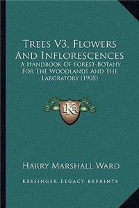 Trees V3, Flowers And Inflorescences