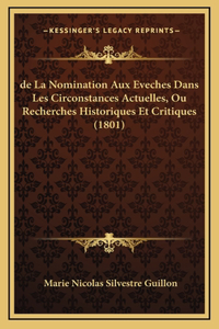 de La Nomination Aux Eveches Dans Les Circonstances Actuelles, Ou Recherches Historiques Et Critiques (1801)