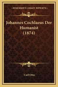 Johannes Cochlaeus Der Humanist (1874)
