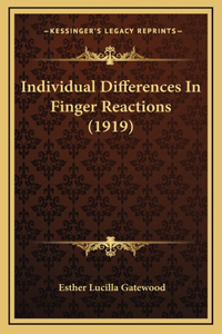 Individual Differences In Finger Reactions (1919)