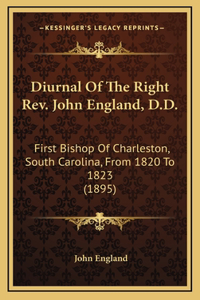 Diurnal Of The Right Rev. John England, D.D.