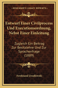 Entwurf Einer Civilprocess Und Executionsordnung, Nebst Einer Einleitung