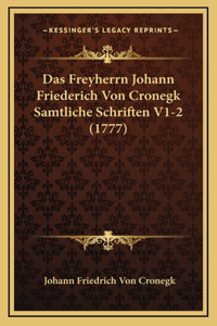 Das Freyherrn Johann Friederich Von Cronegk Samtliche Schriften V1-2 (1777)