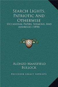 Search Lights, Patriotic And Otherwise