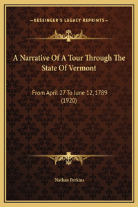A Narrative Of A Tour Through The State Of Vermont