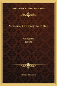 Memorial Of Henry Ware Hall