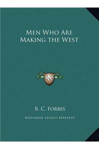 Men Who Are Making the West