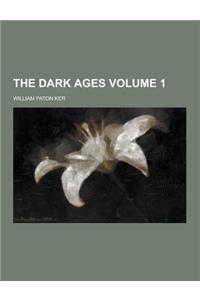 The Dark Ages Volume 1