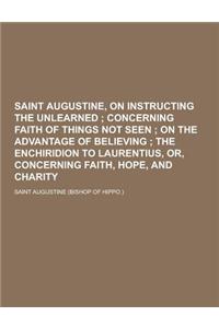 Saint Augustine, on Instructing the Unlearned