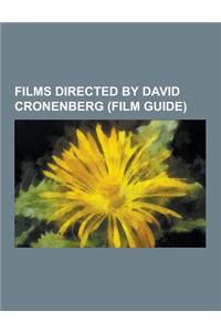 Films Directed by David Cronenberg (Film Guide)