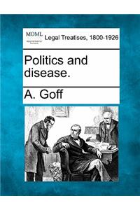 Politics and Disease.