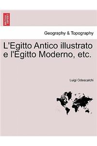 L'Egitto Antico illustrato e l'Egitto Moderno, etc.