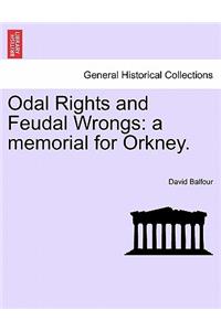 Odal Rights and Feudal Wrongs: A Memorial for Orkney.