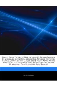 Articles on People from Trois-Rivi Res, Including