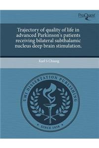 Trajectory of Quality of Life in Advanced Parkinson's Patients Receiving Bilateral Subthalamic Nucleus Deep Brain Stimulation