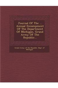 Journal of the ... Annual Encampment of the Department of Michigan, Grand Army of the Republic...