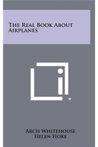 The Real Book about Airplanes