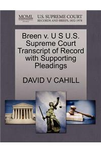 Breen V. U S U.S. Supreme Court Transcript of Record with Supporting Pleadings