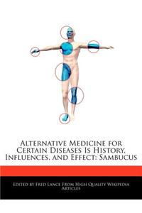 Alternative Medicine for Certain Diseases Is History, Influences, and Effect