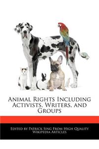 Animal Rights Including Activists, Writers, and Groups