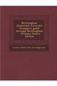 Birmingham Illustrated. Cornish's Stranger's Guide Through Birmingham