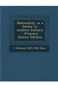 Nationality as a Factor in Modern History
