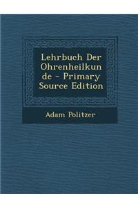Lehrbuch Der Ohrenheilkunde