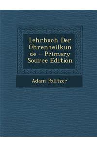 Lehrbuch Der Ohrenheilkunde