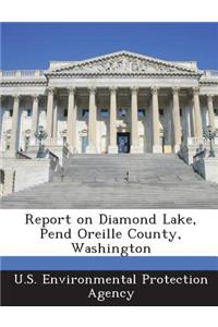 Report on Diamond Lake, Pend Oreille County, Washington