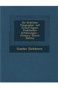 Die Drahtlose Telegraphie