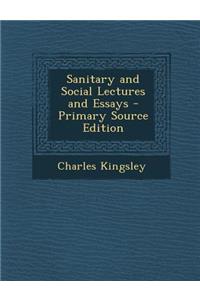 Sanitary and Social Lectures and Essays