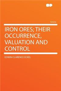 Iron Ores; Their Occurrence, Valuation and Control