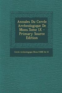 Annales Du Cercle Archeologique de Mons.Tome IX