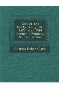 Out of the Hurly-Burly