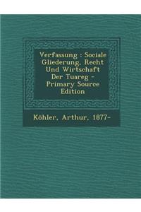 Verfassung: Sociale Gliederung, Recht Und Wirtschaft Der Tuareg