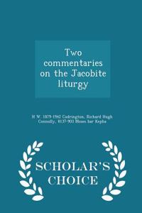Two Commentaries on the Jacobite Liturgy - Scholar's Choice Edition