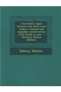 Fairchild's Rapid Letterer and Show-Card Maker, Commercial Alphabet Construction with Brush or Pen