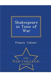 Shakespeare in Time of War - War College Series
