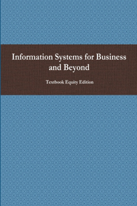 Information Systems for Business and Beyond