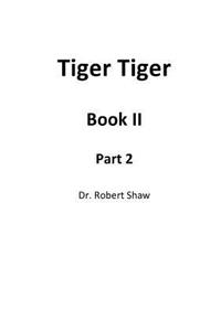 Tiger Tiger Book II: Part 2