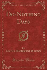 Do-Nothing Days (Classic Reprint)
