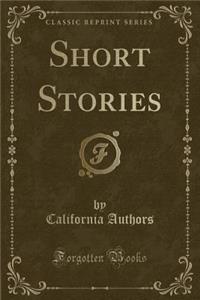 Short Stories (Classic Reprint)