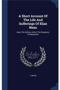 A Short Account Of The Life And Sufferings Of Elias Neau