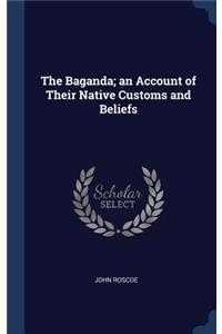 The Baganda; an Account of Their Native Customs and Beliefs
