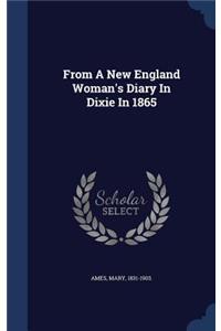 From A New England Woman's Diary In Dixie In 1865