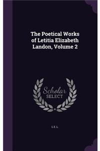 The Poetical Works of Letitia Elizabeth Landon, Volume 2