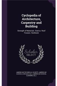 Cyclopedia of Architecture, Carpentry and Building